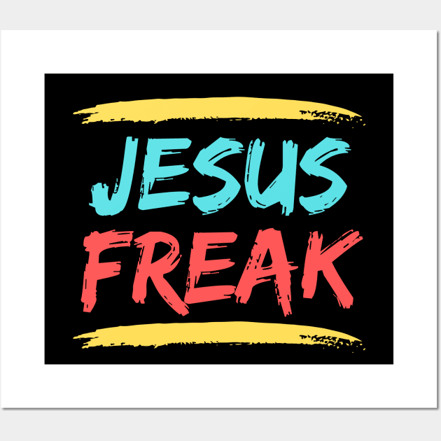 Jesus Freak | Christian Typography Wall Art by All Things Gospel